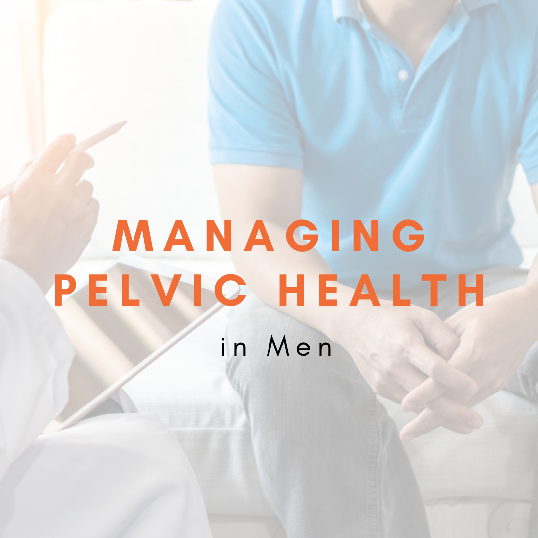 Managing Pelvic Health in Men